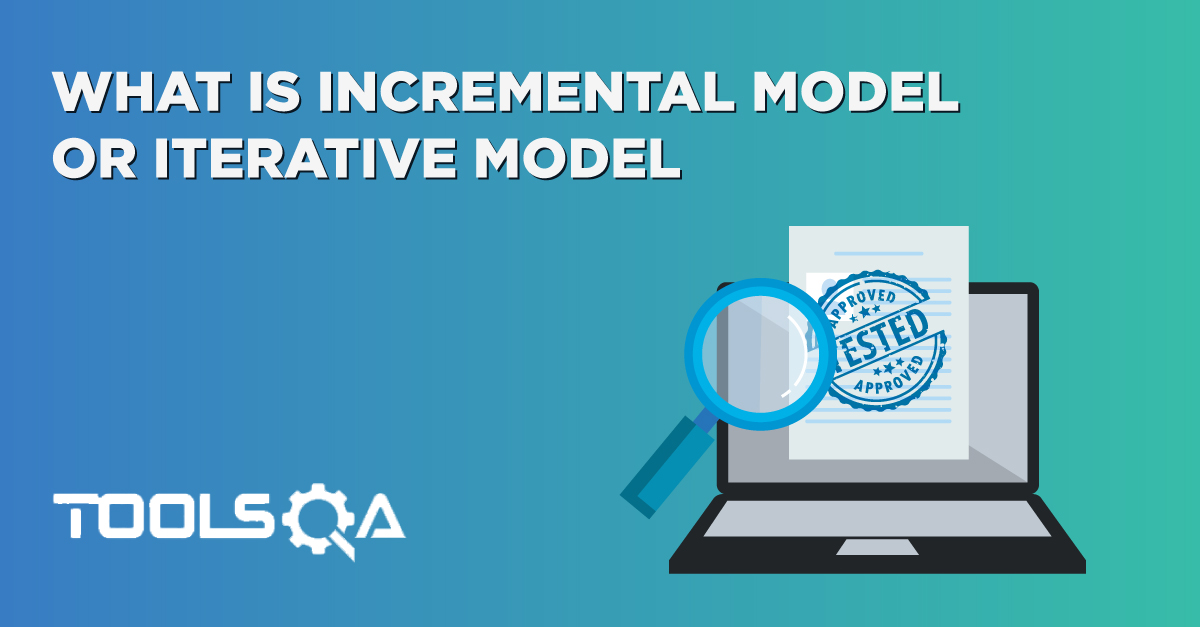 What is Incremental Model or Iterative Model